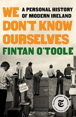 We Don't Know Ourselves: A Personal History of Modern Ireland (Hardcover)