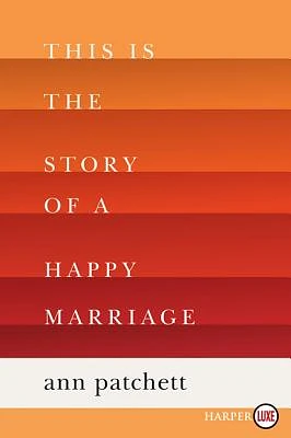 This Is the Story of a Happy Marriage: A Collection (Large Print / Paperback)