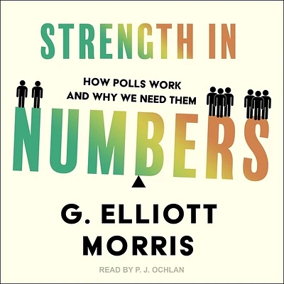 Strength in Numbers: How Polls Work and Why We Need Them (Compact Disc)