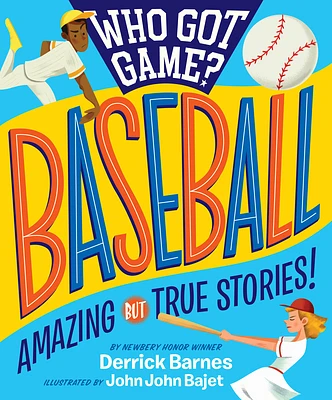 Who Got Game?: Baseball: Amazing but True Stories! (Paperback)