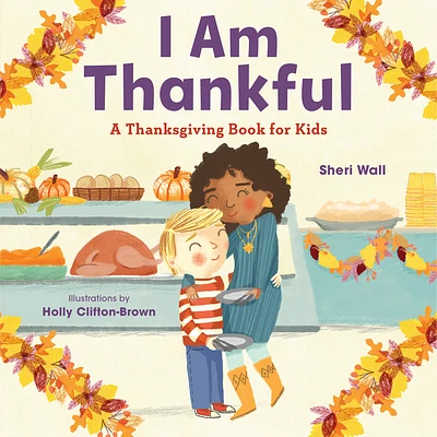 I Am Thankful: A Thanksgiving Book for Kids (Paperback)