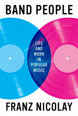 Band People: Life and Work in Popular Music (American Music Series) (Hardcover)