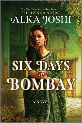 Six Days in Bombay: A Continent-Spanning Historical Novel of Friendship, Identity, and Mystery from the New York Times Bestselling Author (Hardcover)