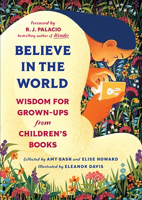 Believe In the World: Wisdom for Grown-Ups from Children's Books (Hardcover)