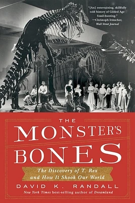 The Monster's Bones: The Discovery of T. Rex and How It Shook Our World (Paperback)