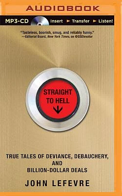 Straight to Hell: True Tales of Deviance, Debauchery