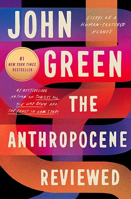 The Anthropocene Reviewed: Essays on a Human-Centered Planet (Hardcover)