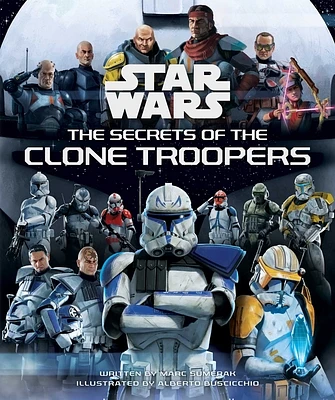 Star Wars: The Secrets of the Clone Troopers (Star Wars Secrets) (Hardcover)