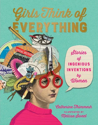 Girls Think of Everything: Stories of Ingenious Inventions by Women (Hardcover)