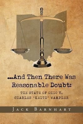 ...and Then There Was Reasonable Doubt: The State of Ohio V. Charles Keith Wampler