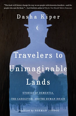 Travelers to Unimaginable Lands: Stories of Dementia, the Caregiver