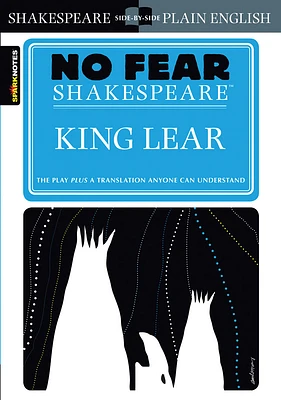 King Lear: No Fear Shakespeare Side-By-Side Plain English (Sparknotes No Fear Shakespeare #6) (Paperback)