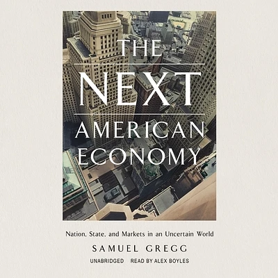 The Next American Economy: Nation, State