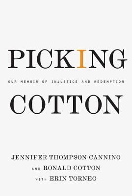 Picking Cotton: Our Memoir of Injustice and Redemption