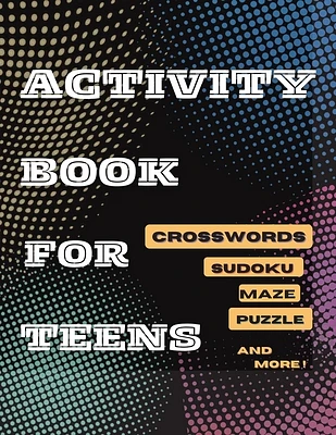 Activity Book For Teens, Crosswords, Sudoku, Maze, Puzzle and More!: Designed to Keep your Brain Young (Paperback)