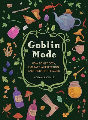 Goblin Mode: How to Get Cozy, Embrace Imperfection