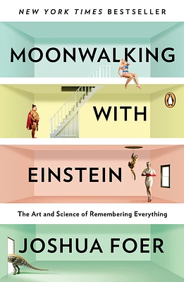 Moonwalking with Einstein: The Art and Science of Remembering Everything (Paperback)