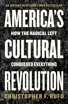 America's Cultural Revolution: How the Radical Left Conquered Everything (Hardcover)