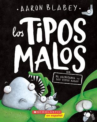 Los tipos malos en el alienígena vs los tipos malos (The Bad Guys in Alien vs Bad Guys) (tipos malos, Los #6) (Paperback)