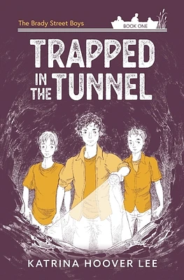 Trapped in the Tunnel: Brady Street Boys Indiana Adventure Series Book One (Large Print / Paperback)