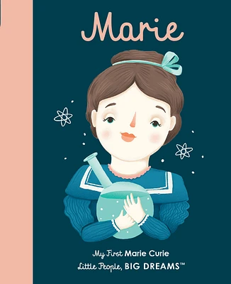 Marie Curie: My First Marie Curie [BOARD BOOK] (Little People, BIG DREAMS #6) (Board book)