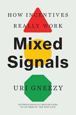 Mixed Signals: How Incentives Really Work (Hardcover)