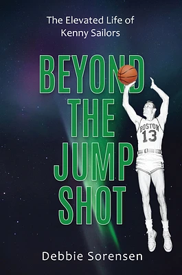 Beyond the Jump Shot: The Elevated Life of Kenny Sailors (Paperback)