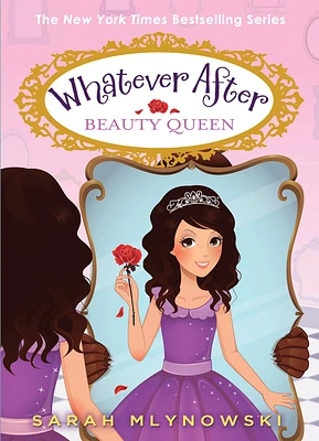 Beauty Queen (Whatever After #7) (Hardcover)