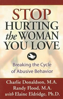 Stop Hurting the Woman You Love: Breaking the Cycle of Abusive Behavior (Paperback)