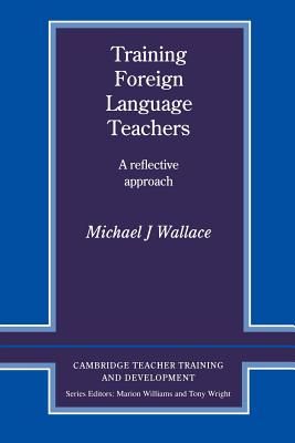 Training Foreign Language Teachers: A Reflective Approach