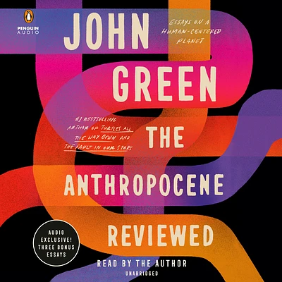 The Anthropocene Reviewed: Essays on a Human-Centered Planet (CD-Audio)