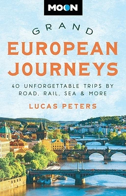 Moon Grand European Journeys: 40 Unforgettable Trips by Road, Rail, Sea & More (Travel Guide) (Paperback)