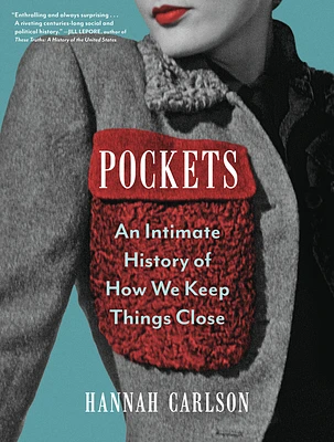 Pockets: An Intimate History of How We Keep Things Close (Hardcover)