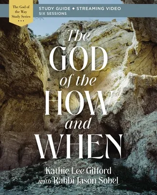 The God of the How and When Bible Study Guide Plus Streaming Video (Paperback)