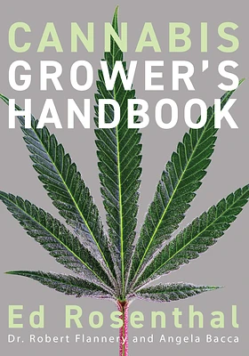 Cannabis Grower's Handbook: The Complete Guide to Marijuana and Hemp Cultivation (Paperback)