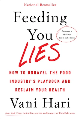 Feeding You Lies: How to Unravel the Food Industry's Playbook and Reclaim Your Health (Hardcover)