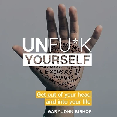 Unfu*k Yourself: Get Out of Your Head and Into Your Life (MP3 CD)