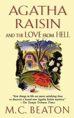 Agatha Raisin and the Love from Hell: An Agatha Raisin Mystery (Agatha Raisin Mysteries #11) (Paperback)