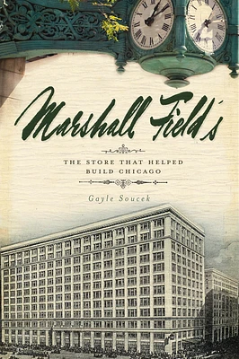 Marshall Field's: The Store That Helped Build Chicago (Landmarks) (Paperback)