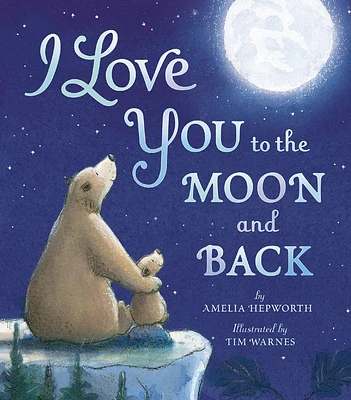 I Love You to the Moon and Back (Hardcover)