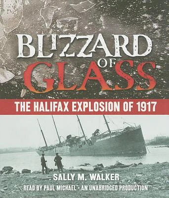 Blizzard of Glass: The Halifax Explosion of 1917 (Compact Disc)