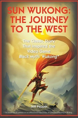 Sun Wukong: The Journey to the West: The Classic Story That Inspired the Video Game Black Myth: Wukong (Paperback)