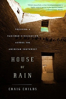 House of Rain: Tracking a Vanished Civilization Across the American Southwest (Paperback)