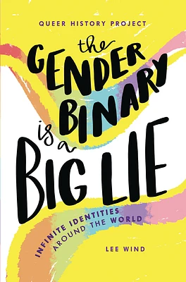 The Gender Binary Is a Big Lie: Infinite Identities Around the World (Paperback)