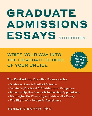 Graduate Admissions Essays, Fifth Edition: Write Your Way into the Graduate School of Your Choice (Paperback)