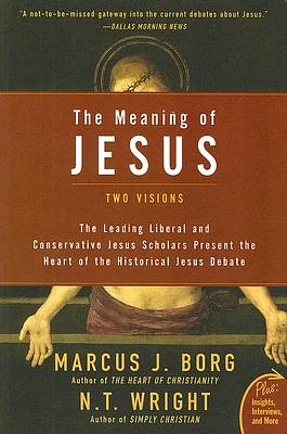 The Meaning of Jesus: Two Visions (Paperback)