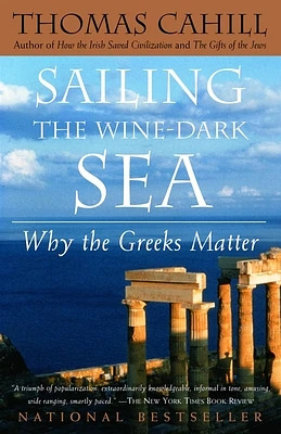 Sailing the Wine-Dark Sea: Why the Greeks Matter (The Hinges of History) (Paperback)