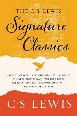 The C. S. Lewis Signature Classics: An Anthology of 8 C. S. Lewis Titles: Mere Christianity, The Screwtape Letters, Miracles, The Great Divorce, The Problem of Pain, A Grief Observed, The Abolition of Man, and The Four Loves (Paperback)