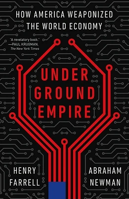 Underground Empire: How America Weaponized the World Economy (Paperback)