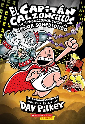 El Capitán Calzoncillos y la sensacional saga del señor Sohediondo (Captain Underpants #12) (Paperback)